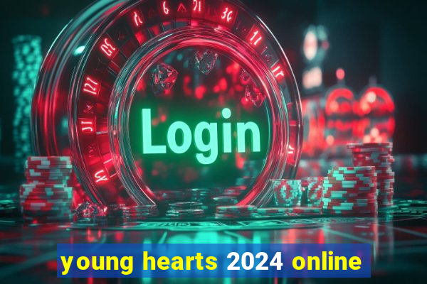 young hearts 2024 online